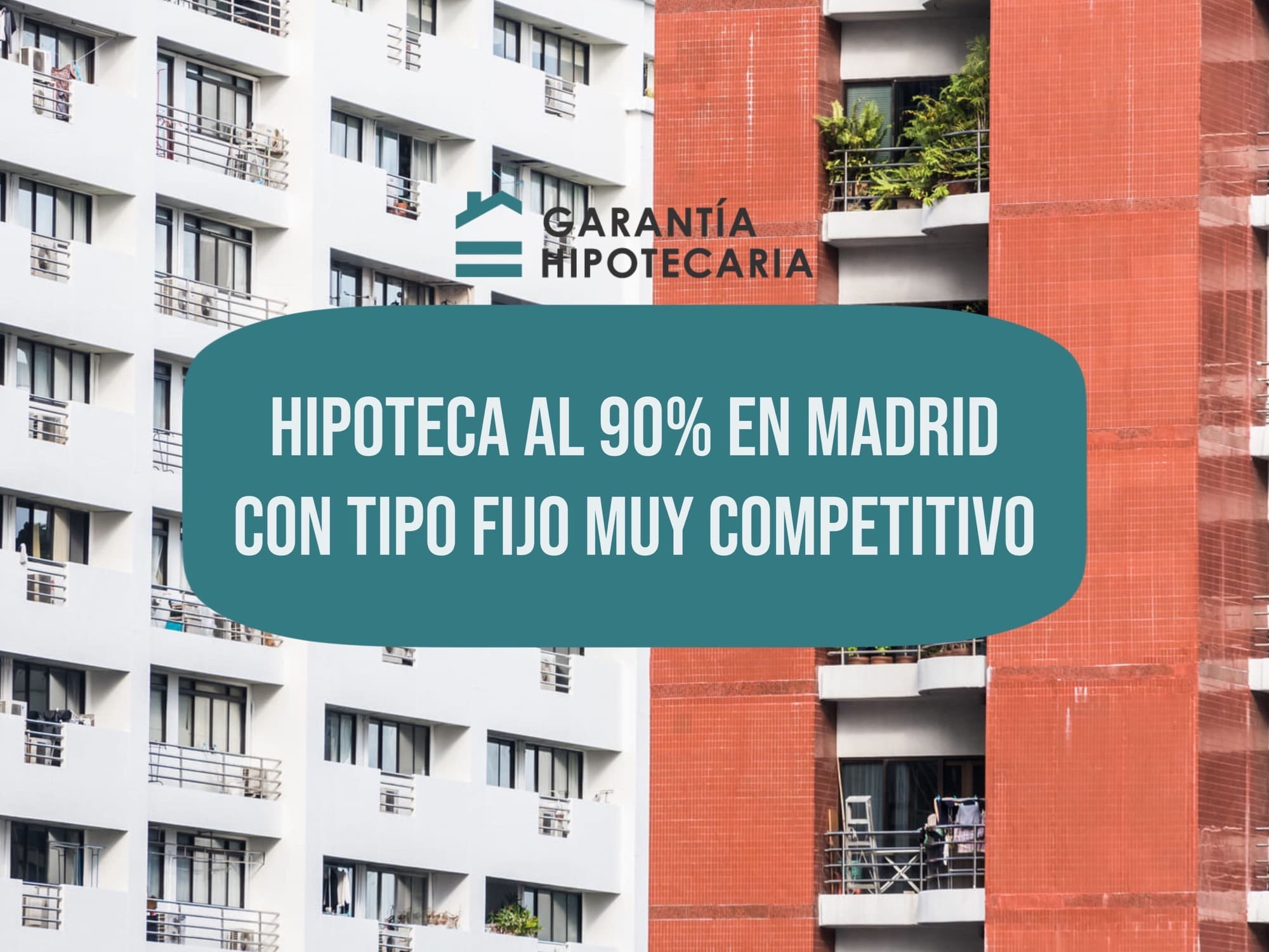 Hipotecas 90% de financiación en madrid